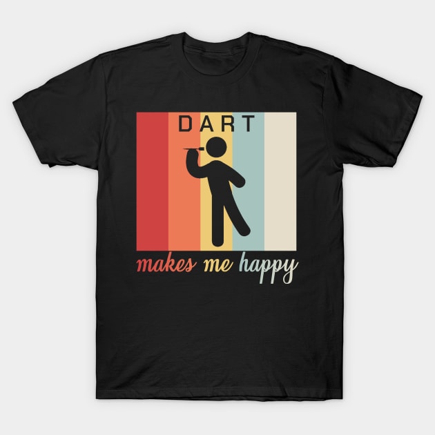 Dart Makes Me Happy Funny Dartplayer Retro Gift T-Shirt by bigD